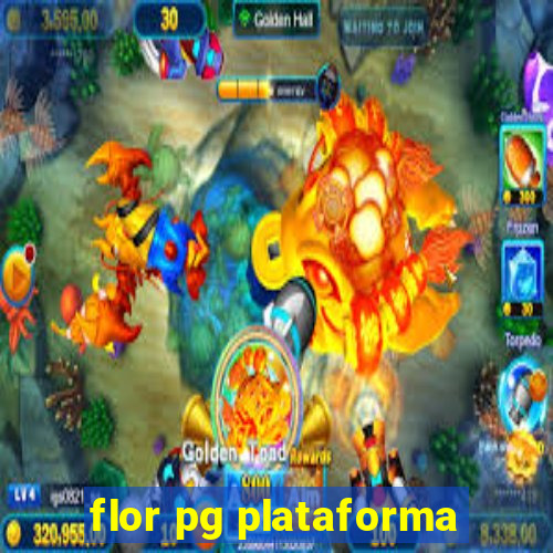 flor pg plataforma